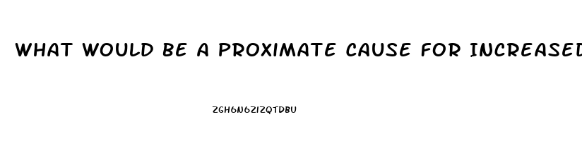 What Would Be A Proximate Cause For Increased Sex Drive In Human Teens