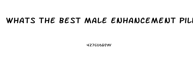 Whats The Best Male Enhancement Pill Yahoo Answers