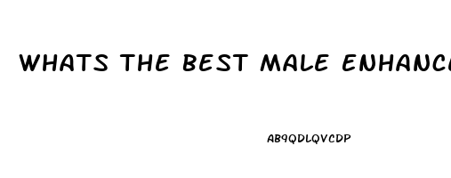 Whats The Best Male Enhancement Pill Yahoo Answers