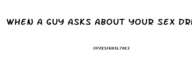 When A Guy Asks About Your Sex Drive Via Okcupid