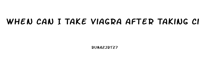 When Can I Take Viagra After Taking Cialis