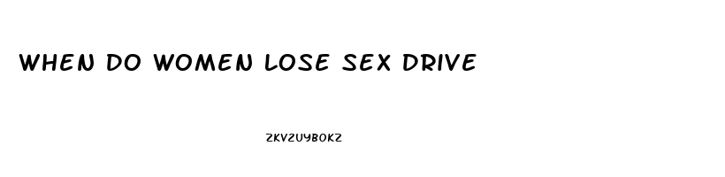 When Do Women Lose Sex Drive