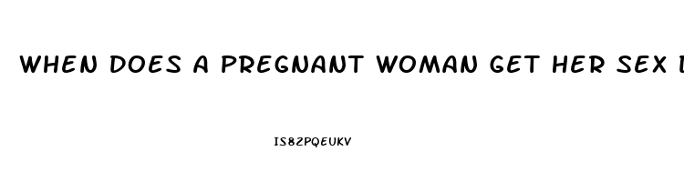 When Does A Pregnant Woman Get Her Sex Drive Back