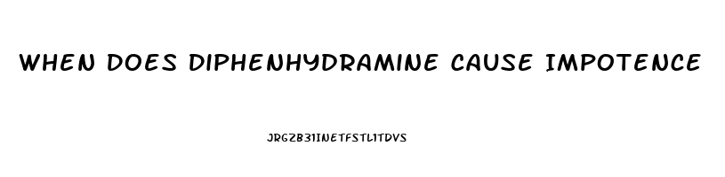 When Does Diphenhydramine Cause Impotence