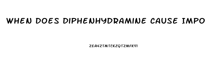 When Does Diphenhydramine Cause Impotence