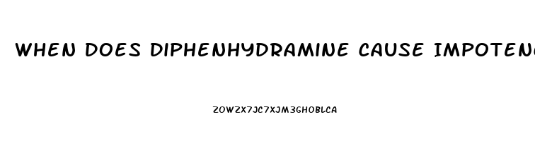 When Does Diphenhydramine Cause Impotence