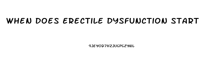 When Does Erectile Dysfunction Start