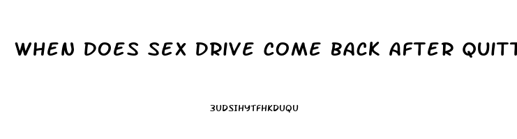 When Does Sex Drive Come Back After Quitting Smoking