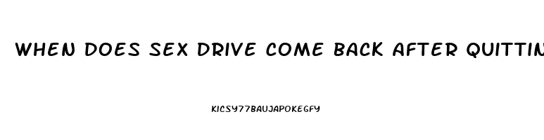 When Does Sex Drive Come Back After Quitting Smoking