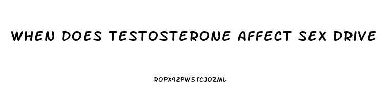 When Does Testosterone Affect Sex Drive