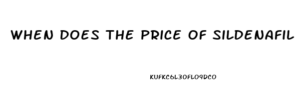 When Does The Price Of Sildenafil Come Down