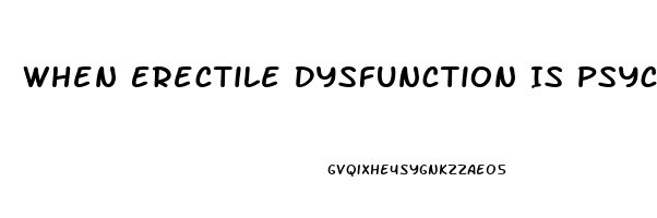 When Erectile Dysfunction Is Psychological