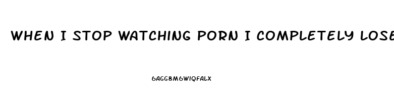 When I Stop Watching Porn I Completely Lose Me Libido