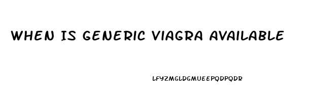 When Is Generic Viagra Available