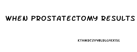 When Prostatectomy Results In Impotence