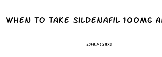 When To Take Sildenafil 100mg After Eating