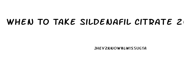 When To Take Sildenafil Citrate 20 Mg