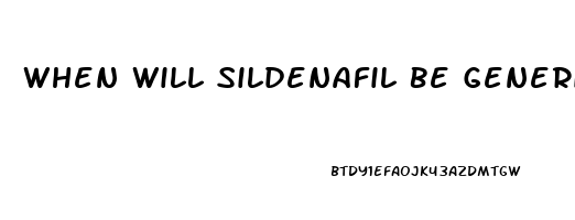 When Will Sildenafil Be Generic