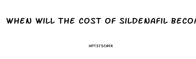 When Will The Cost Of Sildenafil Become Less Expensive