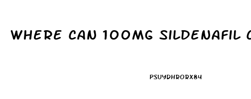 Where Can 100mg Sildenafil Citrate Tablets Be Purchased