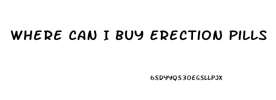 Where Can I Buy Erection Pills