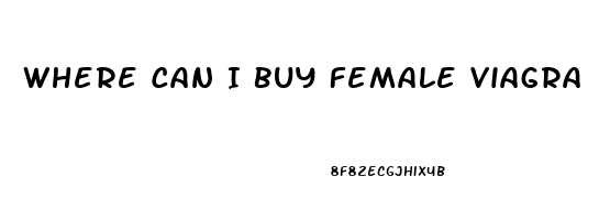 Where Can I Buy Female Viagra