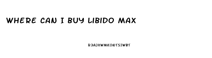 Where Can I Buy Libido Max