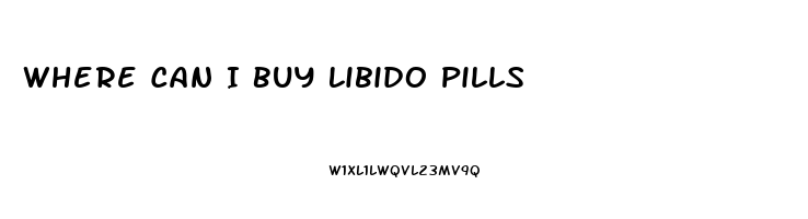 Where Can I Buy Libido Pills