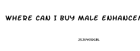 Where Can I Buy Male Enhancement Pills In Stores