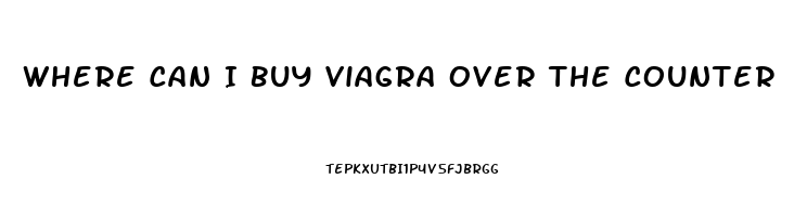 Where Can I Buy Viagra Over The Counter