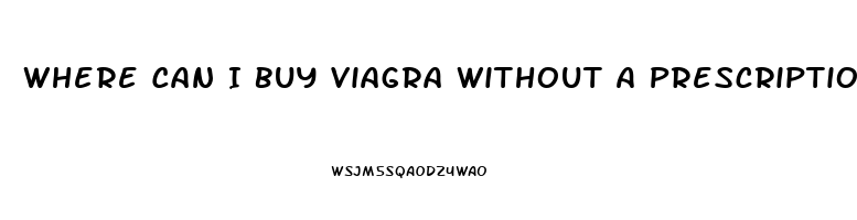 Where Can I Buy Viagra Without A Prescription