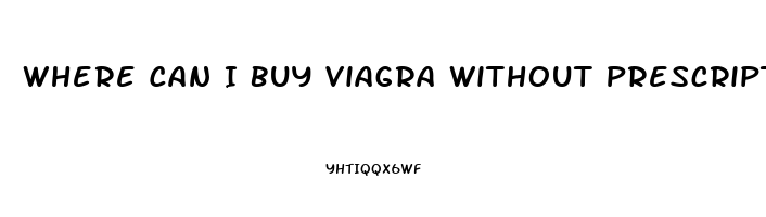 Where Can I Buy Viagra Without Prescription