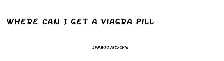 Where Can I Get A Viagra Pill