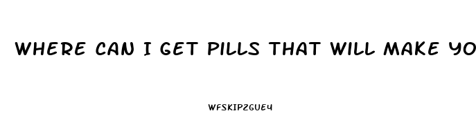 Where Can I Get Pills That Will Make Your Erection Longer