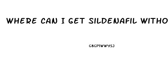 Where Can I Get Sildenafil Without A Perscription