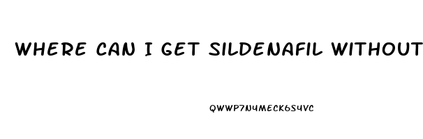 Where Can I Get Sildenafil Without A Perscription