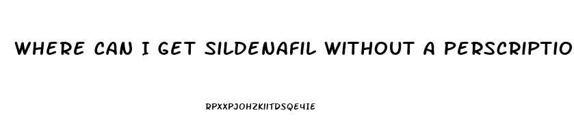 Where Can I Get Sildenafil Without A Perscription