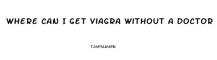 Where Can I Get Viagra Without A Doctor