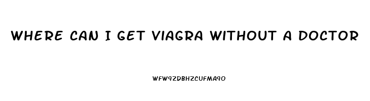 Where Can I Get Viagra Without A Doctor