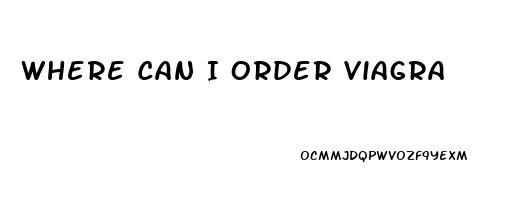 Where Can I Order Viagra