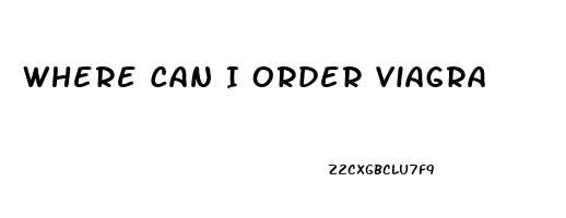 Where Can I Order Viagra