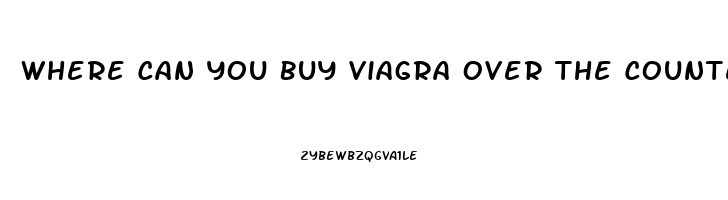 Where Can You Buy Viagra Over The Counter