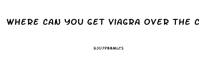 Where Can You Get Viagra Over The Counter