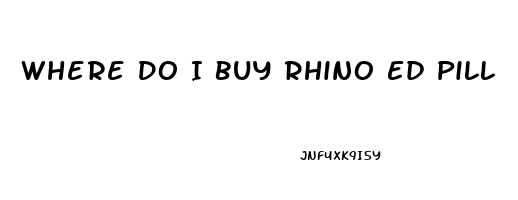 Where Do I Buy Rhino Ed Pill