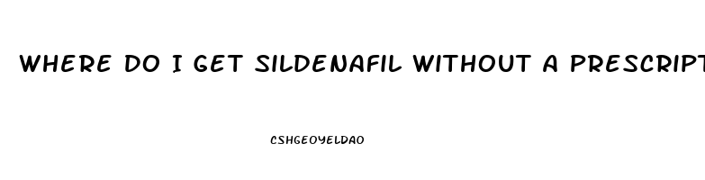 Where Do I Get Sildenafil Without A Prescription