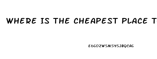 Where Is The Cheapest Place To Buy Viagra