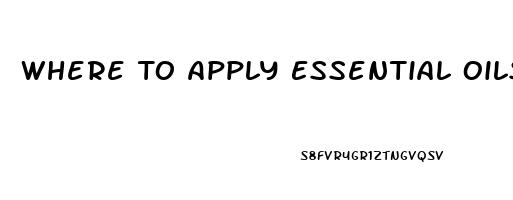 Where To Apply Essential Oils For Impotence