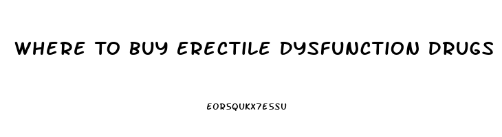 Where To Buy Erectile Dysfunction Drugs