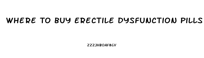 Where To Buy Erectile Dysfunction Pills Online