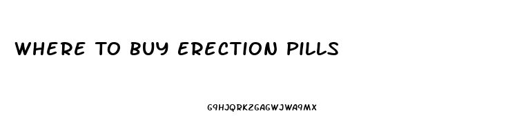 Where To Buy Erection Pills